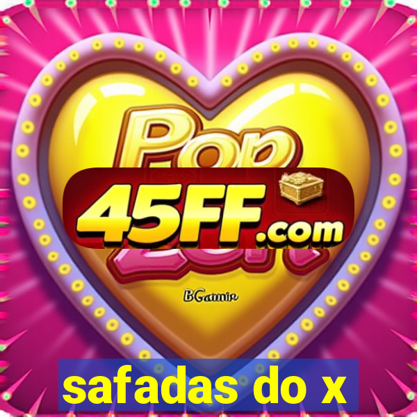 safadas do x